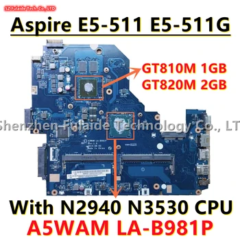 A5WAM LA-B981P Для Acer Aspire E5-511 E5-511G Материнская плата ноутбука N2940 N3530 Процессор GT820M 2 ГБ графический процессор NBMQW11002 NBMQW11004 NBMQX11005